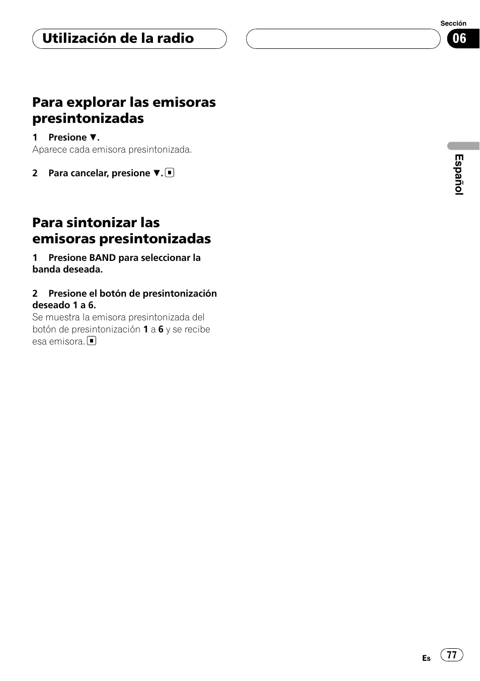 Para explorar las emisoras, Presintonizadas, Para sintonizar las emisoras | Para explorar las emisoras presintonizadas, Para sintonizar las emisoras presintonizadas, Utilización de la radio | Pioneer DVH-3900MP User Manual | Page 77 / 112