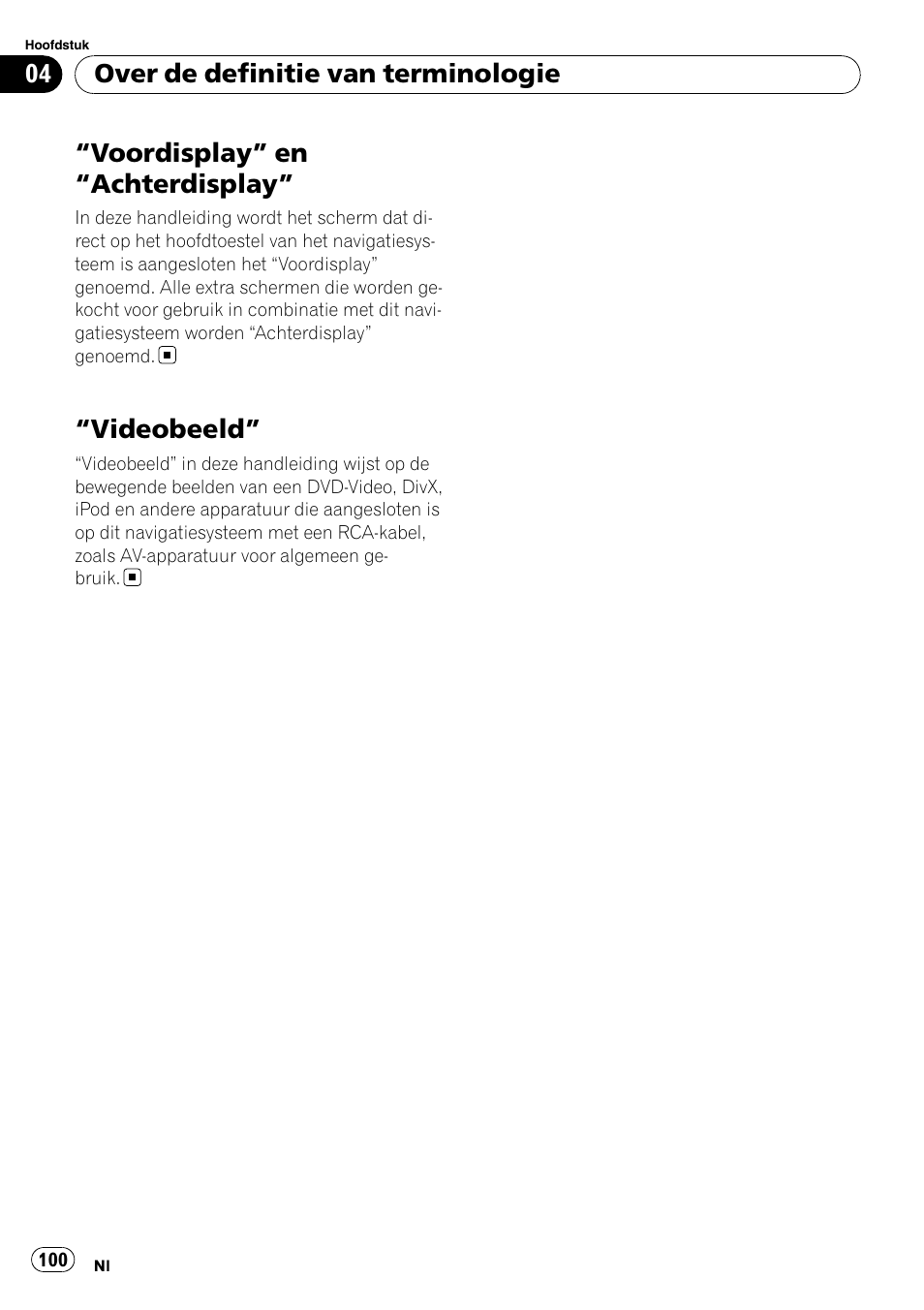 Videobeeld” 100, Voordisplay” en “achterdisplay, Videobeeld | Over de definitie van terminologie | Pioneer AVIC-F9110BT User Manual | Page 100 / 108