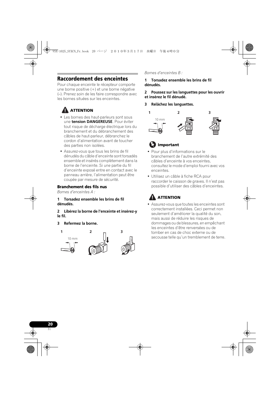Raccordement des enceintes, Attention, Branchement des fils nus | Bornes d’enceintes a, 1 torsadez ensemble les brins de fil dénudés, 3 refermez la borne, Bornes d’enceintes b, 3 relâchez les languettes, Important | Pioneer VSX-920-K User Manual | Page 152 / 400
