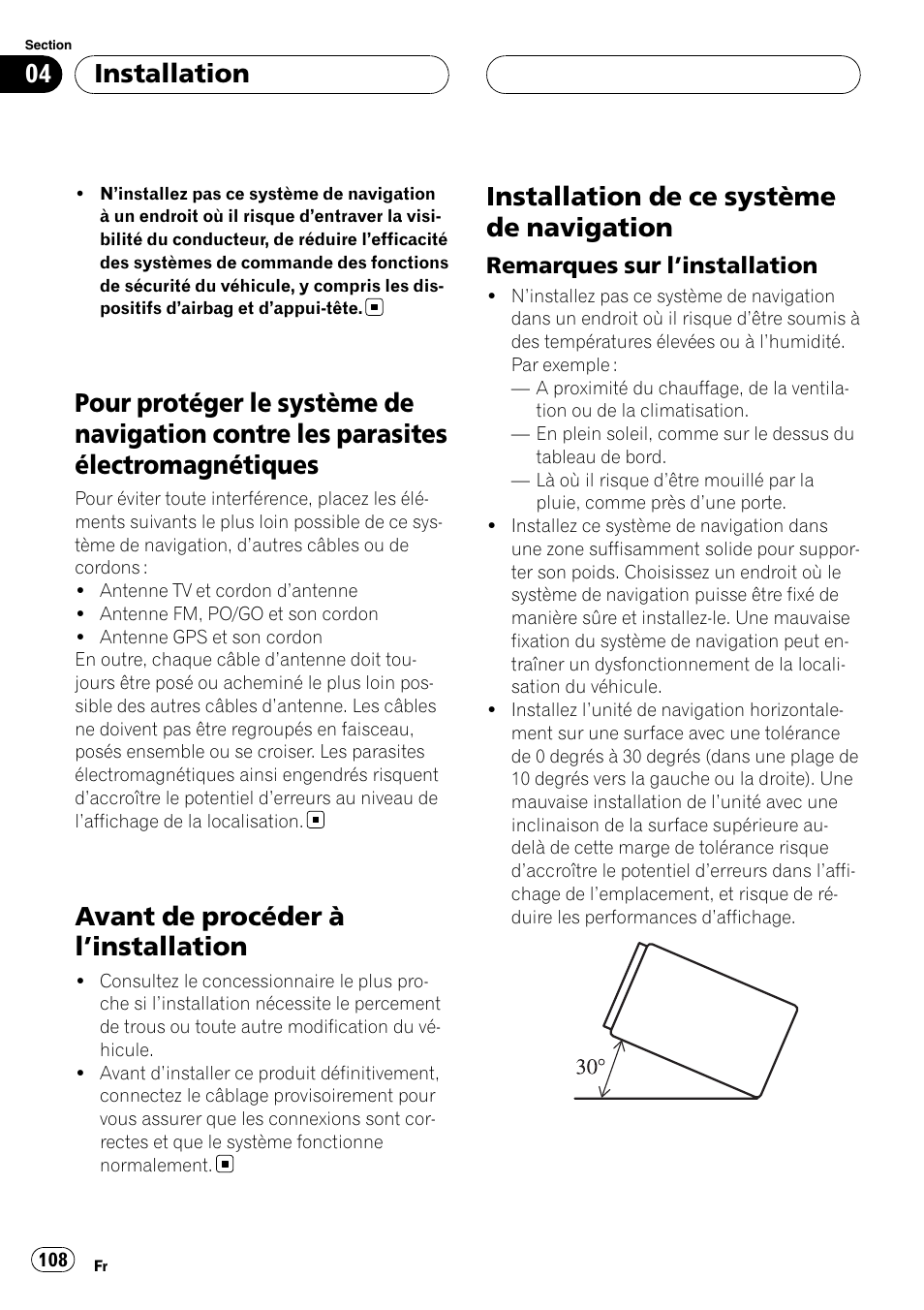 Pour protéger le système de navigation, Contre les parasites électromagnétiques, Avant de procéder à l | Installation 108, Installation de ce système de, Navigation, Remarques sur l’installation 108, Avant de procéder à l ’installation, Installation de ce système de navigation, Installation | Pioneer AVIC F900BT User Manual | Page 108 / 177