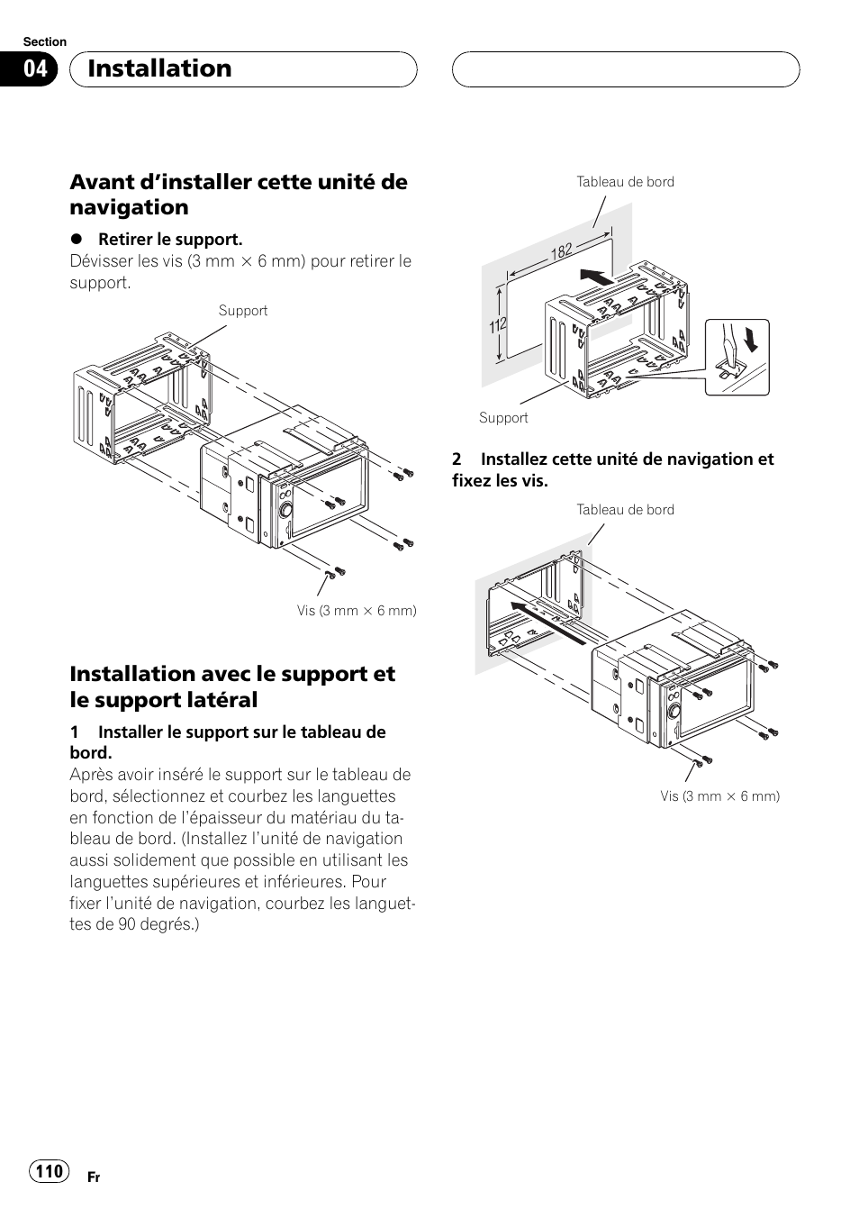 Avant d’installer cette unité de, Navigation, Installation avec le support et le | Support latéral, Installation, Avant d ’installer cette unité de navigation, Installation avec le support et le support latéral | Pioneer AVIC F900BT User Manual | Page 110 / 177