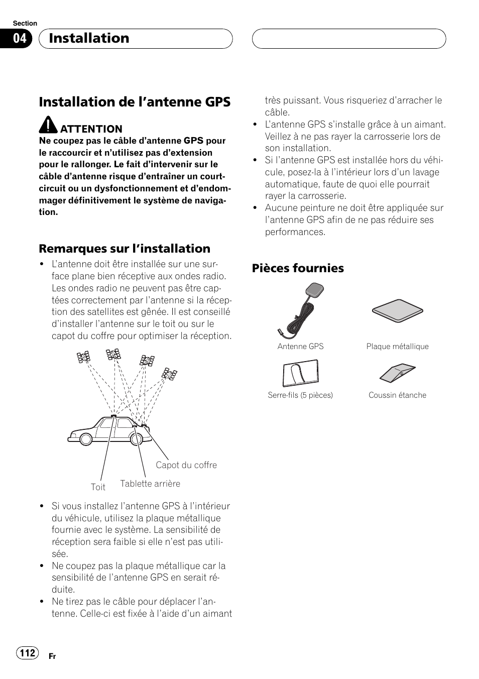 Installation de l, Antenne gps 112, Remarques sur l’installation 112 | Pièces fournies 112, Installation de l ’antenne gps, Installation, Remarques sur l ’installation, Pièces fournies | Pioneer AVIC F900BT User Manual | Page 112 / 177