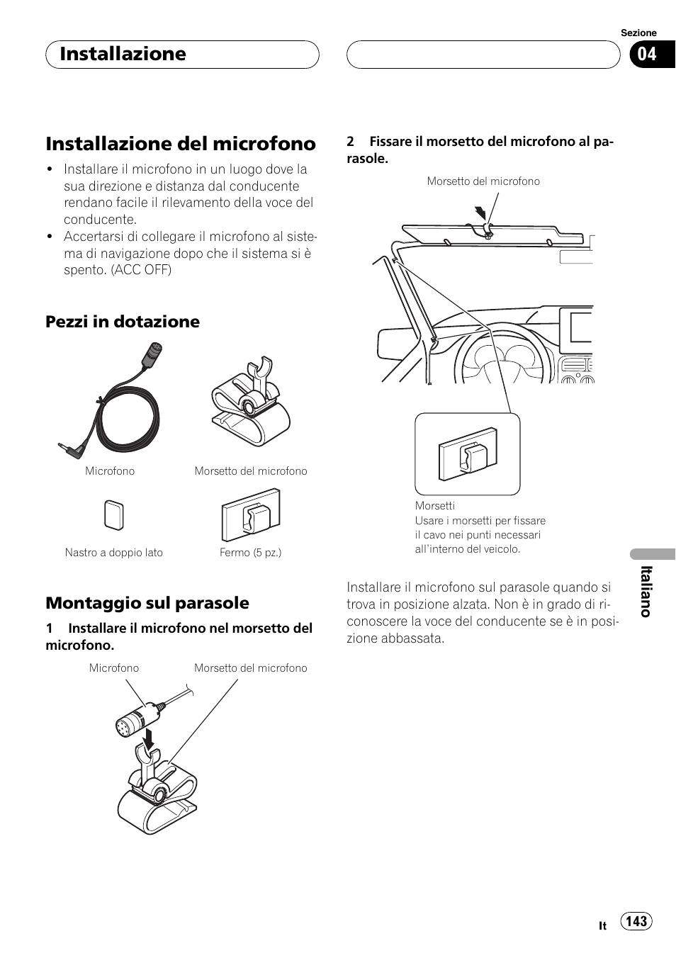 Installazione del microfono, Pezzi in dotazione 143, Montaggio sul parasole 143 | Installazione, Pezzi in dotazione, Montaggio sul parasole | Pioneer AVIC F900BT User Manual | Page 143 / 177