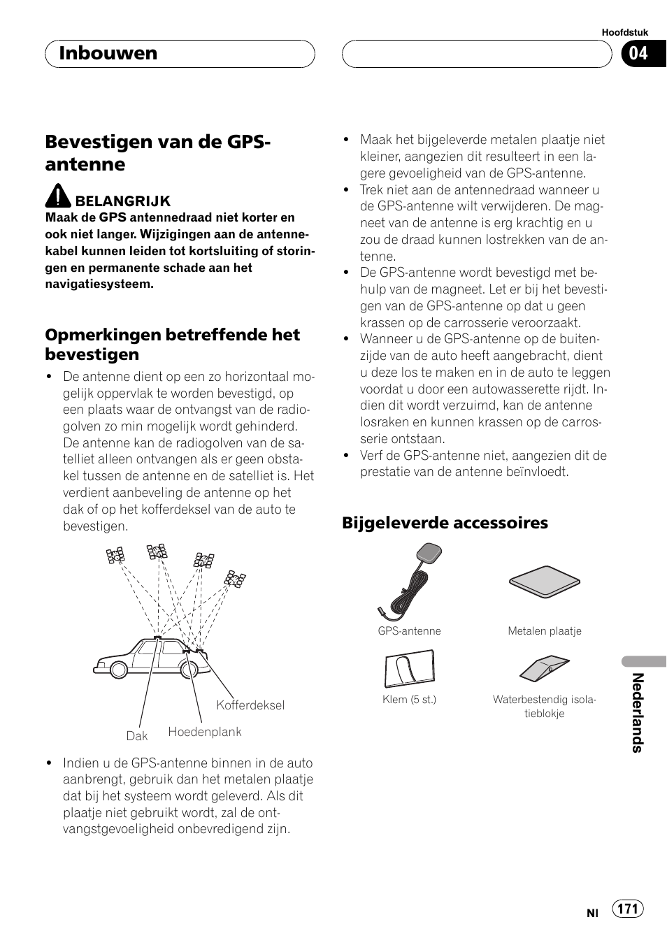 Bevestigen van de gps-antenne, Opmerkingen betreffende het, Bevestigen | Bijgeleverde accessoires 171, Bevestigen van de gps- antenne, Inbouwen, Opmerkingen betreffende het bevestigen, Bijgeleverde accessoires | Pioneer AVIC F900BT User Manual | Page 171 / 177