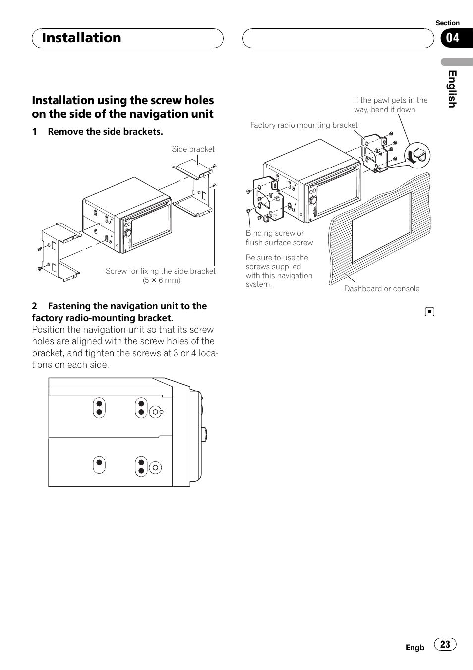 Installation using the screw holes on, The side of the navigation unit, Installation | Pioneer AVIC F900BT User Manual | Page 23 / 177