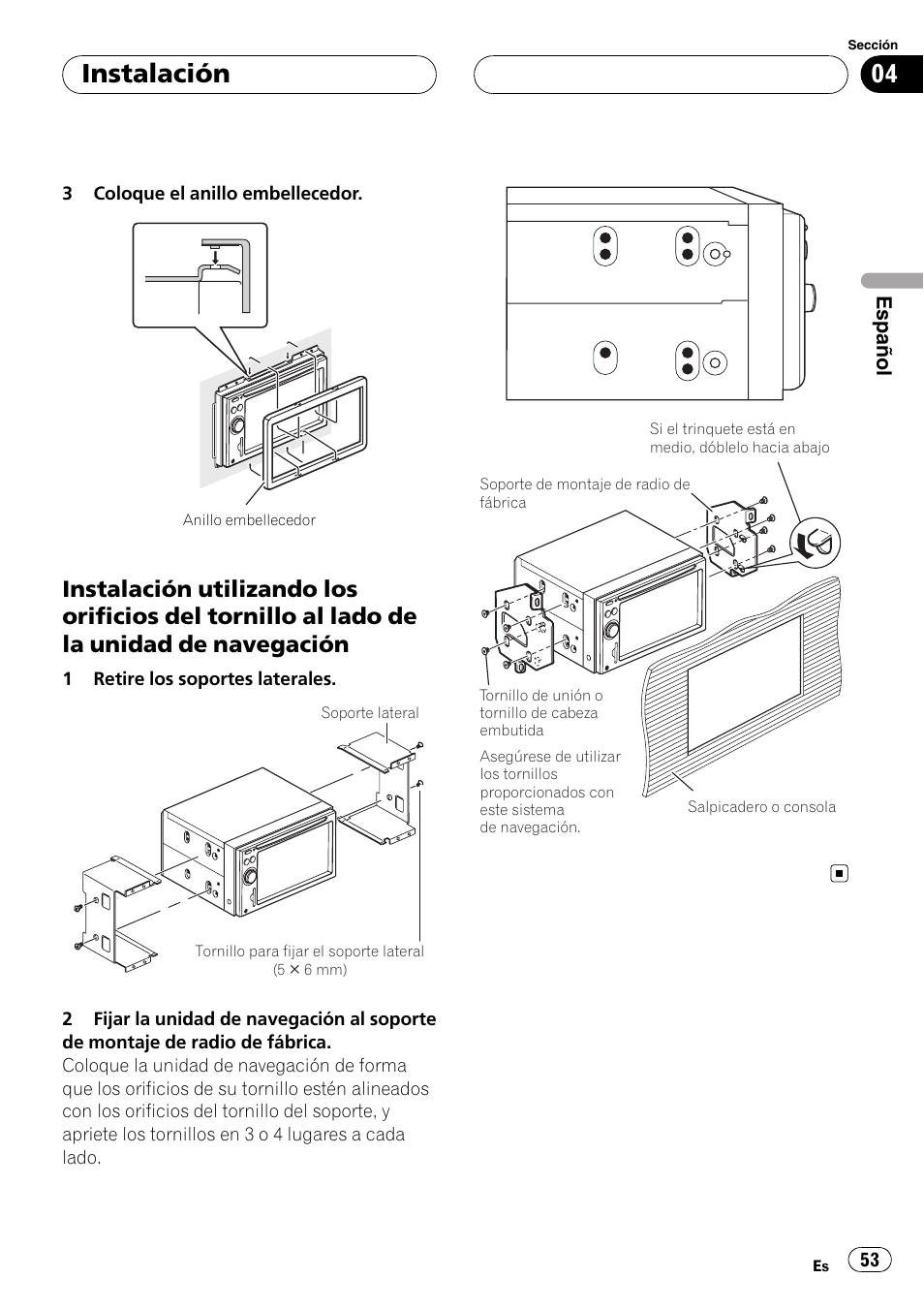 Instalación utilizando los orificios del, Tornillo al lado de la unidad de navegación, Instalación | Pioneer AVIC F900BT User Manual | Page 53 / 177