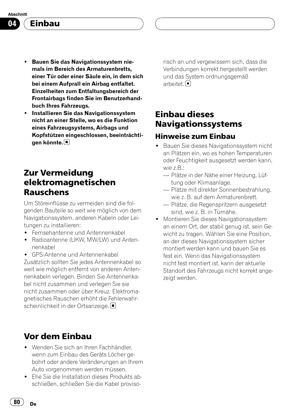 Zur vermeidung elektromagnetischen, Rauschens, Vor dem einbau | Einbau dieses navigationssystems, Hinweise zum einbau 80, Zur vermeidung elektromagnetischen rauschens, Einbau | Pioneer AVIC F900BT User Manual | Page 80 / 177
