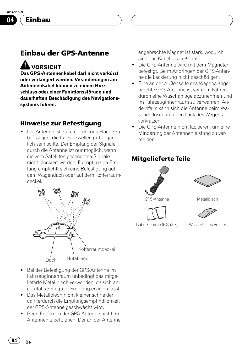 Einbau der gps-antenne, Hinweise zur befestigung 84, Mitgelieferte teile 84 | Einbau, Hinweise zur befestigung, Mitgelieferte teile | Pioneer AVIC F900BT User Manual | Page 84 / 177