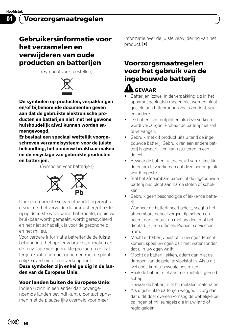 Voorzorgsmaatregelen, Gebruikersinformatie voor het verzamelen en, Verwijderen van oude producten en batterijen | Voorzorgsmaatregelen voor het gebruik van, De ingebouwde batterij, 01 voorzorgsmaatregelen | Pioneer AVIC-F220 User Manual | Page 102 / 124