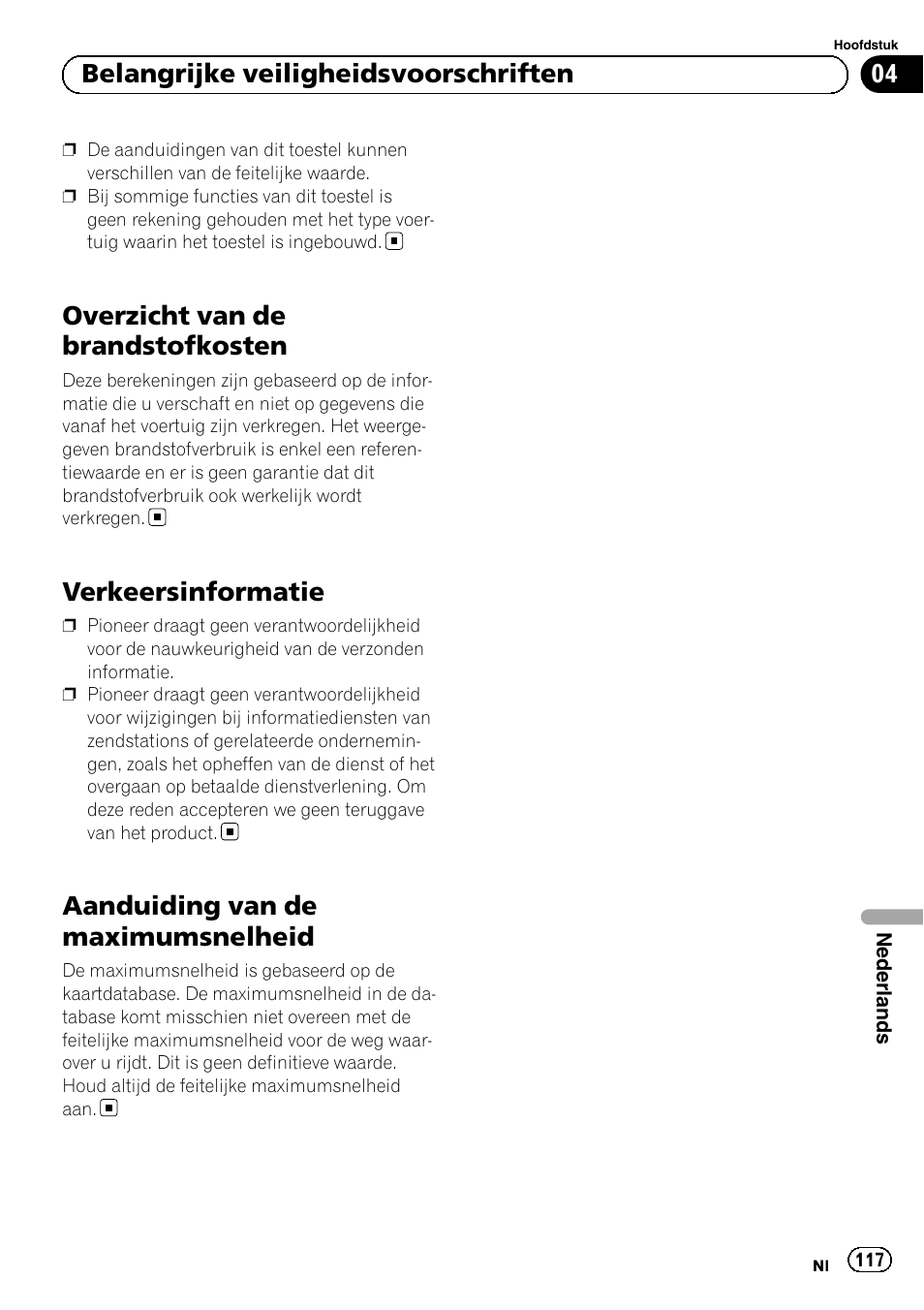 Overzicht van de brandstofkosten, Verkeersinformatie, Aanduiding van de maximumsnelheid | 04 belangrijke veiligheidsvoorschriften | Pioneer AVIC-F220 User Manual | Page 117 / 124