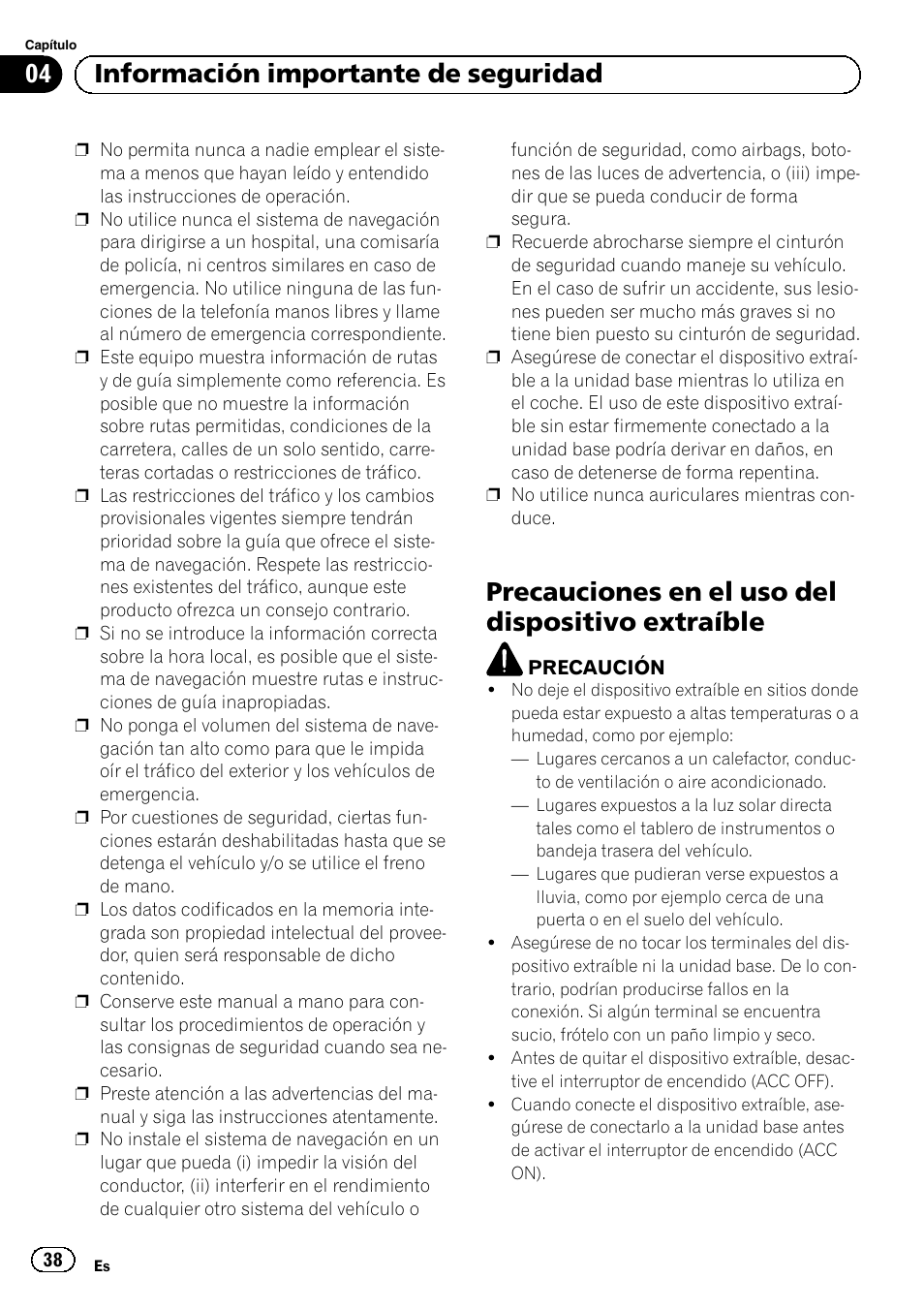 Precauciones en el uso del dispositivo, Extraíble, Precauciones en el uso del dispositivo extraíble | 04 información importante de seguridad | Pioneer AVIC-F220 User Manual | Page 38 / 124