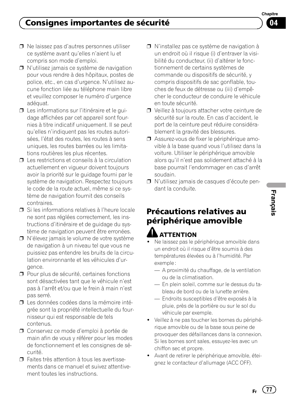 Précautions relatives au périphérique, Amovible, Précautions relatives au périphérique amovible | 04 consignes importantes de sécurité | Pioneer AVIC-F220 User Manual | Page 77 / 124