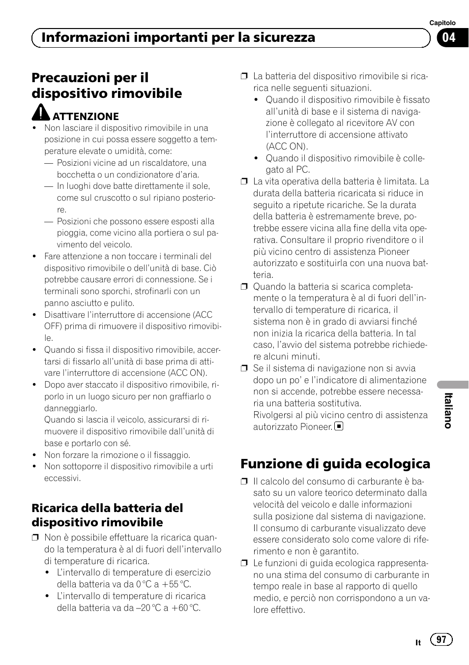 Precauzioni per il dispositivo rimovibile, Ricarica della batteria del dispositivo, Rimovibile | Funzione di guida ecologica, 04 informazioni importanti per la sicurezza, Ricarica della batteria del dispositivo rimovibile | Pioneer AVIC-F220 User Manual | Page 97 / 124