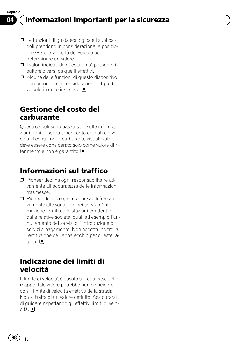 Gestione del costo del carburante, Informazioni sul traffico, Indicazione dei limiti di velocità | 04 informazioni importanti per la sicurezza | Pioneer AVIC-F220 User Manual | Page 98 / 124