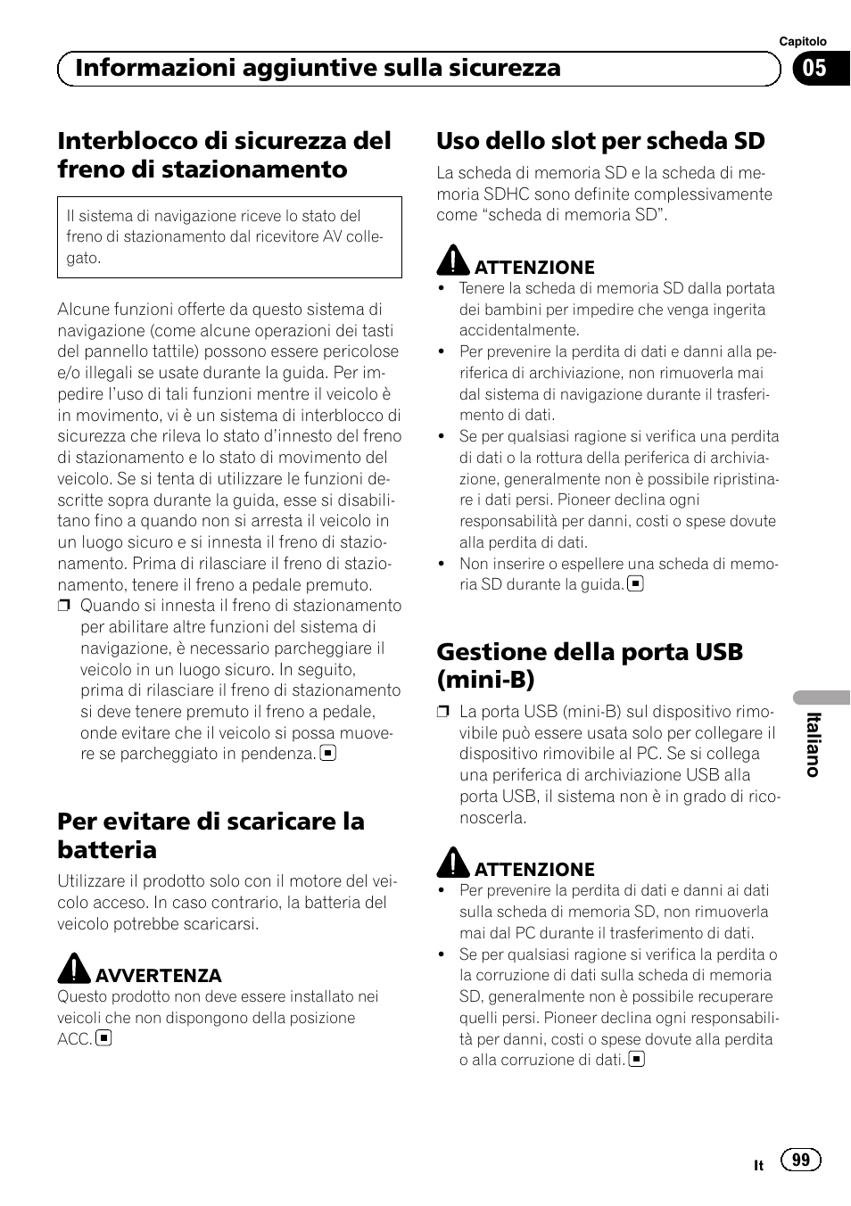 Stazionamento, Per evitare di scaricare la batteria, Uso dello slot per scheda sd | Gestione della porta usb (mini-b), 05 informazioni aggiuntive sulla sicurezza | Pioneer AVIC-F220 User Manual | Page 99 / 124