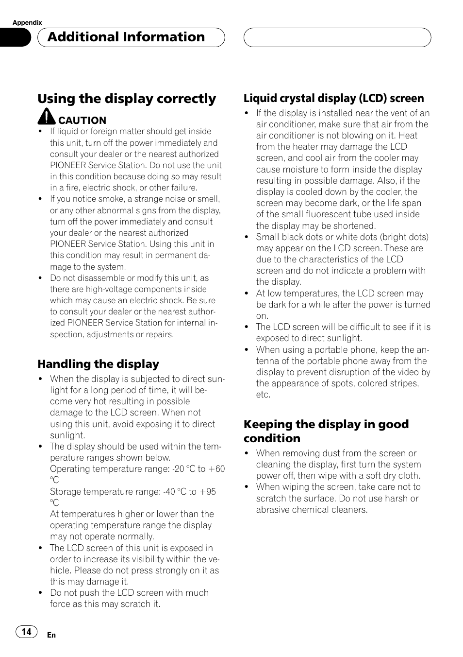 Additional information using the display correctly, Handling the display 14, Liquid crystal display (lcd) screen 14 | Keeping the display in good, Condition, Using the display correctly, Additional information, Handling the display, Liquid crystal display (lcd) screen, Keeping the display in good condition | Pioneer AVD-W7900 User Manual | Page 14 / 117