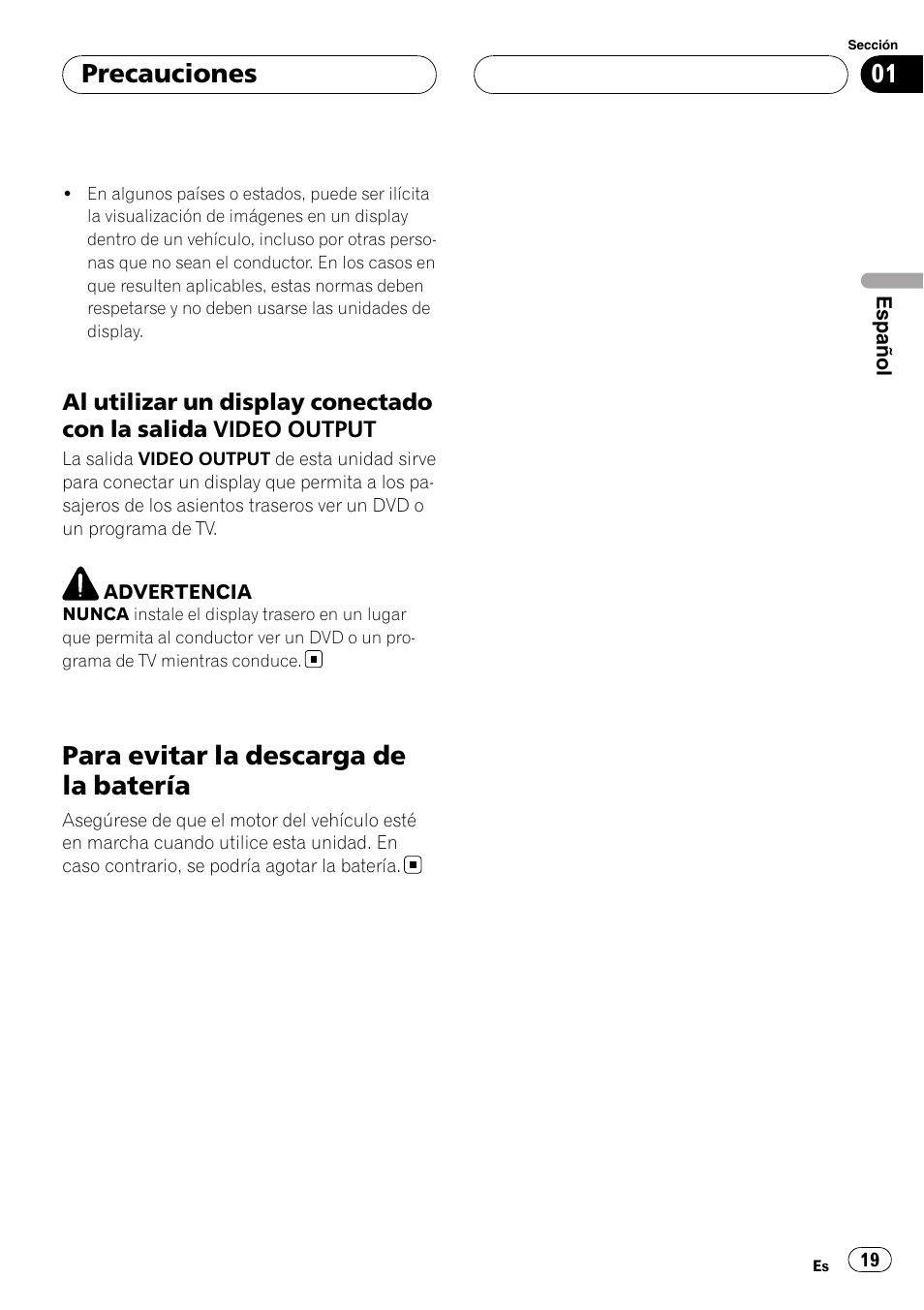 Al utilizar un display conectado con la, Salida video output, Para evitar la descarga de la batería | Precauciones | Pioneer AVD-W7900 User Manual | Page 19 / 117