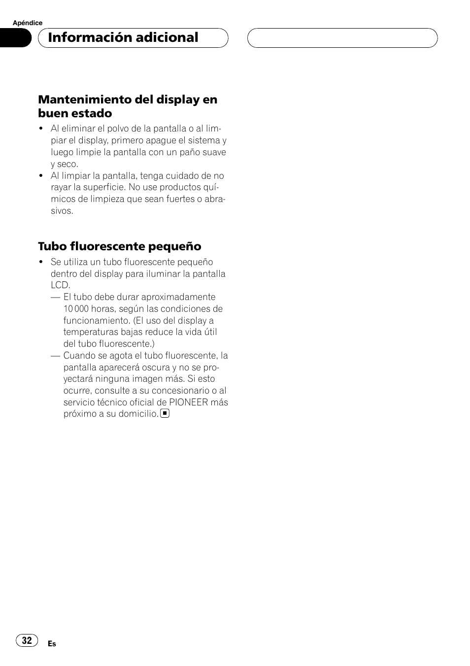 Mantenimiento del display en buen, Estado, Tubo fluorescente pequeño 32 | Información adicional, Mantenimiento del display en buen estado, Tubo fluorescente pequeño | Pioneer AVD-W7900 User Manual | Page 32 / 117