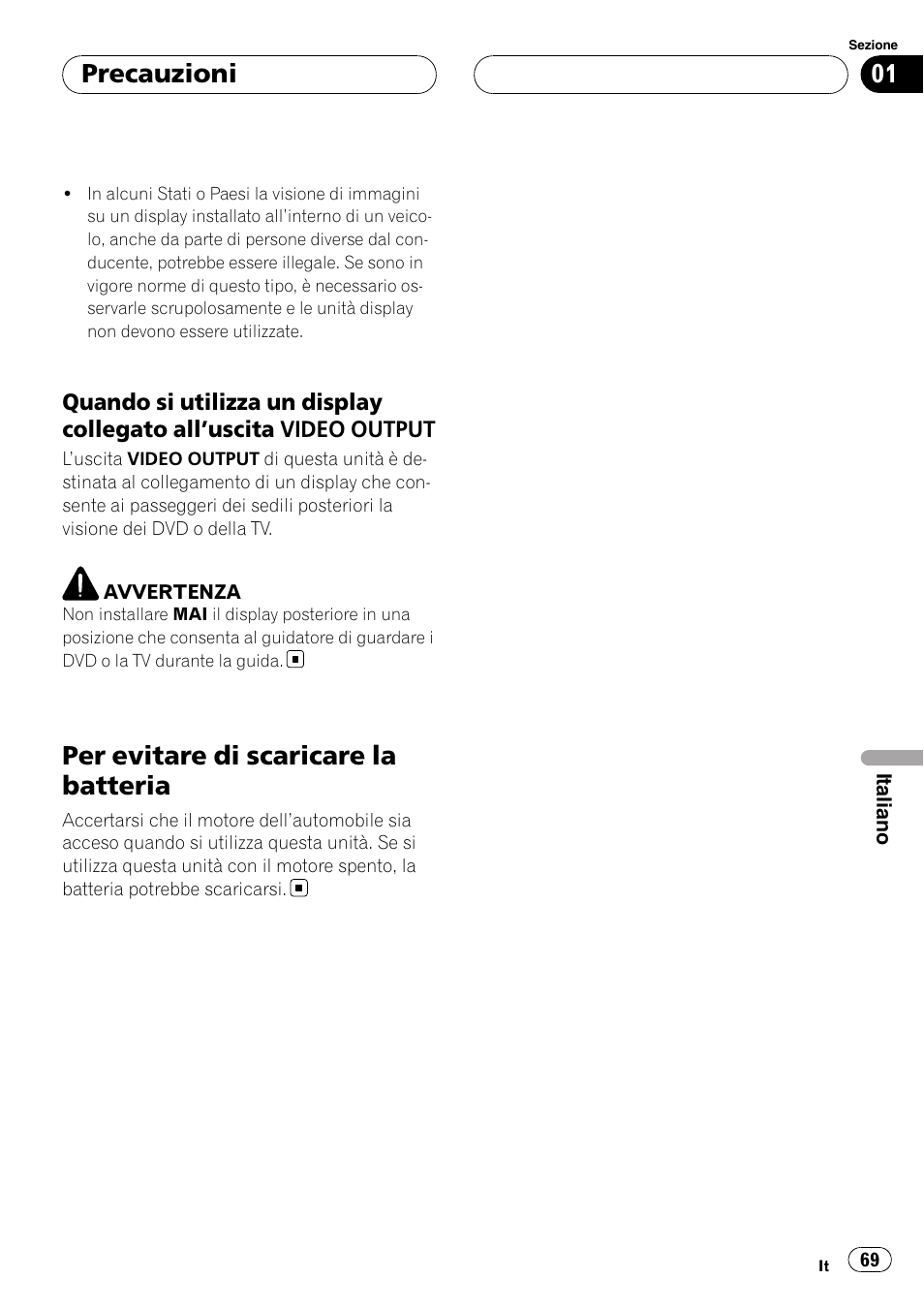 Quando si utilizza un display collegato, Uscita video output 69, Per evitare di scaricare la batteria | Precauzioni | Pioneer AVD-W7900 User Manual | Page 69 / 117