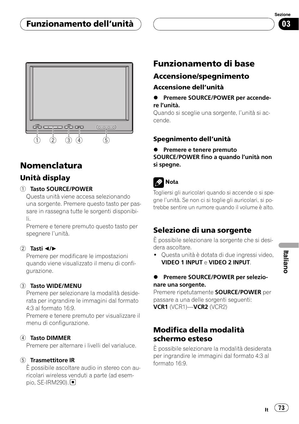 Funzionamento dell, Unità, Nomenclatura | Unità display 73, Funzionamento di base, Accensione/spegnimento 73, Selezione di una sorgente 73, Modifica della modalità schermo, Esteso, Funzionamento dell ’unità | Pioneer AVD-W7900 User Manual | Page 73 / 117