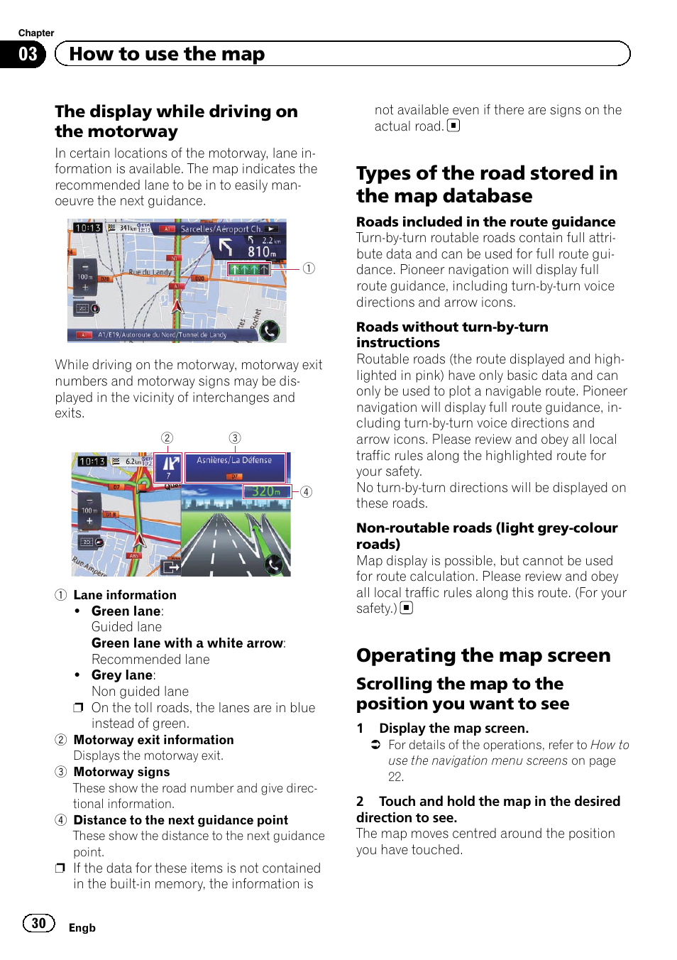 The display while driving on the, Motorway, Types of the road stored in the map | Database, Operating the map screen, Scrolling the map to the position you, Want to see, Types of the road stored in the map database, 03 how to use the map, The display while driving on the motorway | Pioneer AVIC-F950BT User Manual | Page 30 / 200