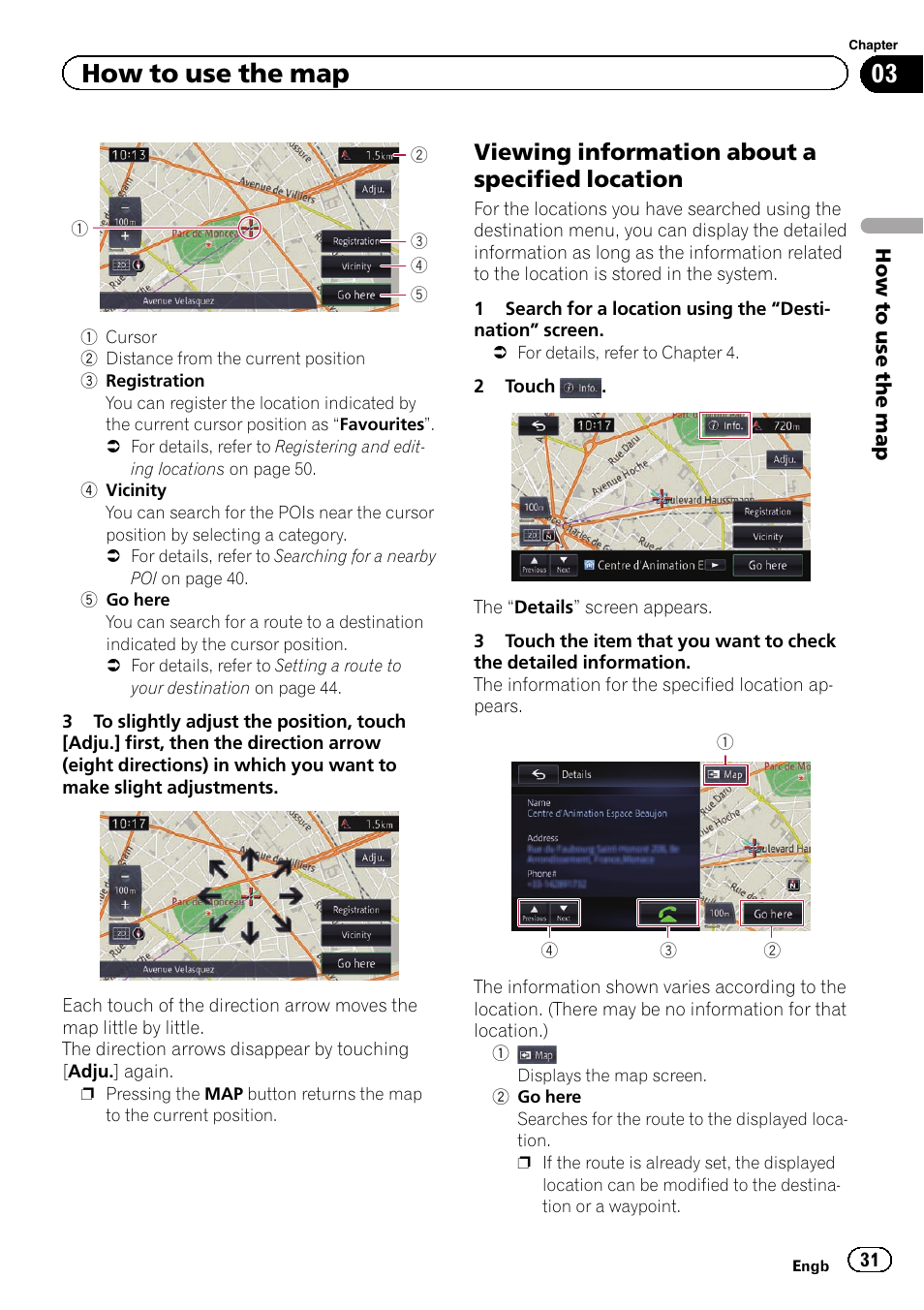 Viewing information about a specified, Location, How to use the map | Viewing information about a specified location | Pioneer AVIC-F950BT User Manual | Page 31 / 200