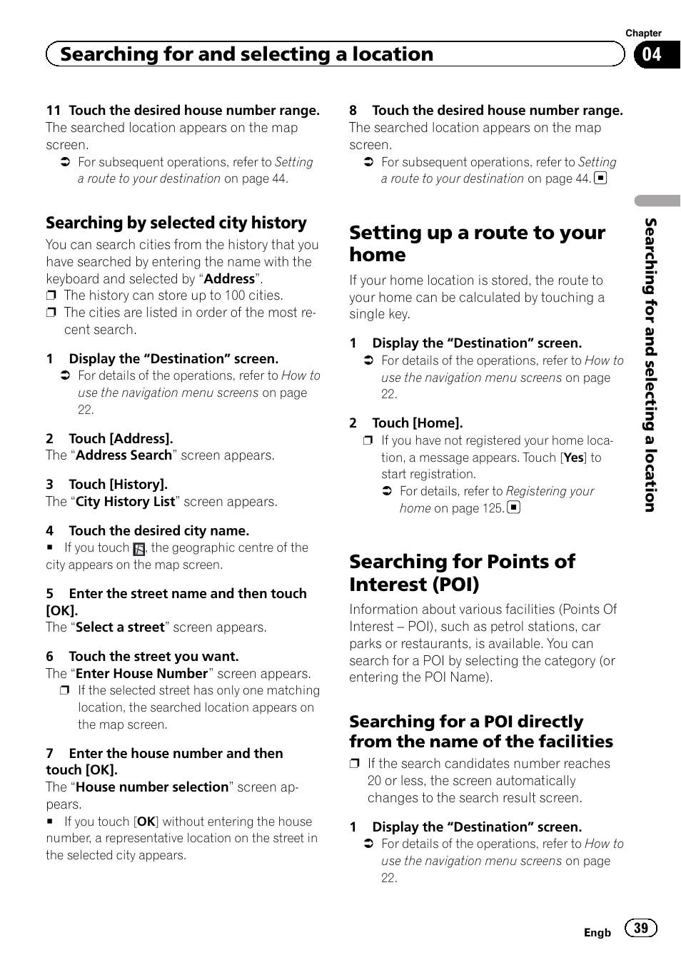 Searching by selected city history 39, Setting up a route to your home, Searching for points of interest (poi) | Searching for a poi directly from the, Name of the facilities, Searching by selected, Searching for and selecting a location, Searching by selected city history | Pioneer AVIC-F950BT User Manual | Page 39 / 200