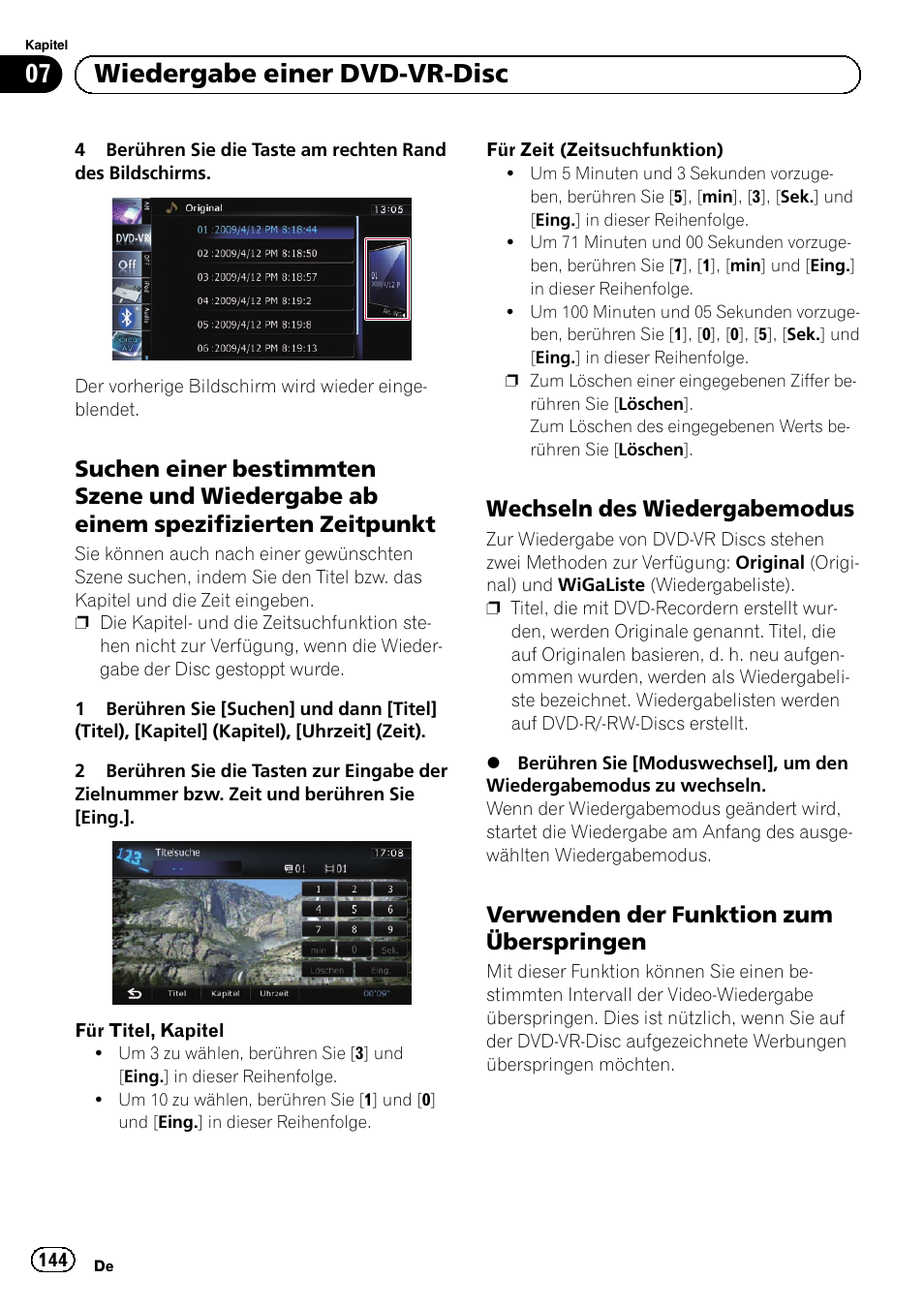 Suchen einer bestimmten szene und, Wiedergabe ab einem spezifizierten zeitpunkt, Wechseln des wiedergabemodus 144 | Verwenden der funktion zum, Überspringen, Wechseln des, Wiedergabemodus auf seite 144, Verwenden, Der funktion zum überspringen auf seite 144, Suchen einer | Pioneer AVIC-F9210BT User Manual | Page 144 / 176