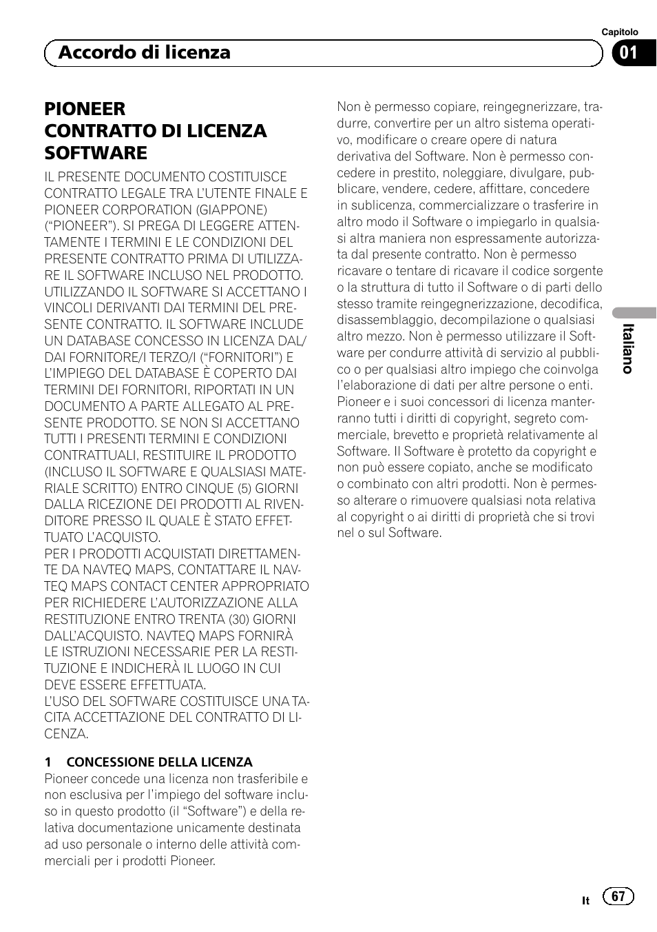 Accordo di licenza pioneer contratto di licenza, Software, Pioneer contratto di licenza software | 01 accordo di licenza | Pioneer AVIC-F9210BT User Manual | Page 67 / 176