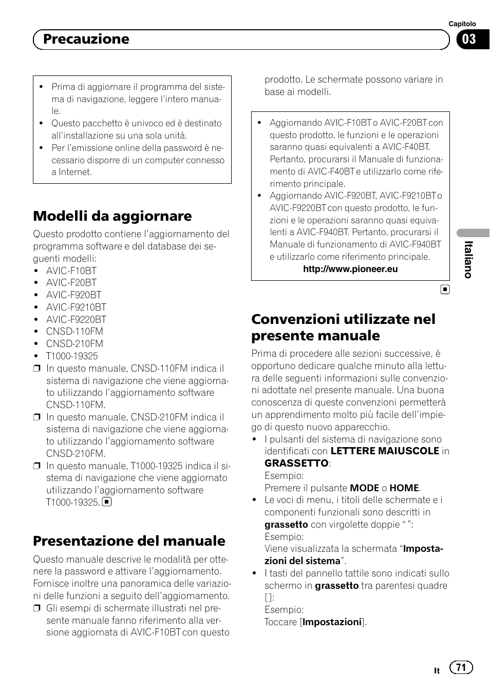 Precauzione modelli da aggiornare, Presentazione del manuale, Convenzioni utilizzate nel presente | Manuale, Modelli da aggiornare, Convenzioni utilizzate nel presente manuale, 03 precauzione | Pioneer AVIC-F9210BT User Manual | Page 71 / 176