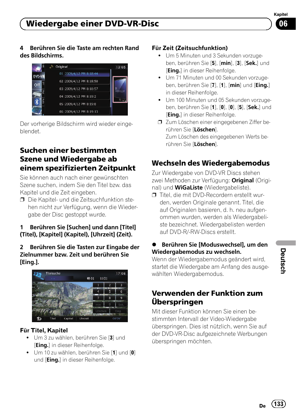 Suchen einer bestimmten szene und, Wiedergabe ab einem spezifizierten zeitpunkt, Wechseln des wiedergabemodus 133 | Verwenden der funktion zum, Überspringen, Wechseln des, Wiedergabemodus auf seite 133, Verwenden, Der funktion zum überspringen auf seite 133, Suchen einer | Pioneer AVIC-F10BT User Manual | Page 133 / 164