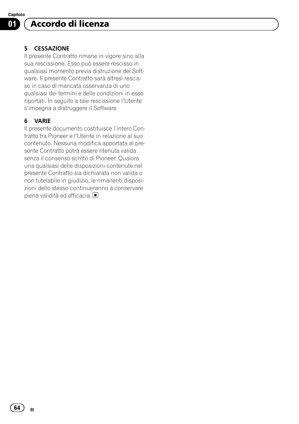 01 accordo di licenza | Pioneer AVIC-F10BT User Manual | Page 64 / 164