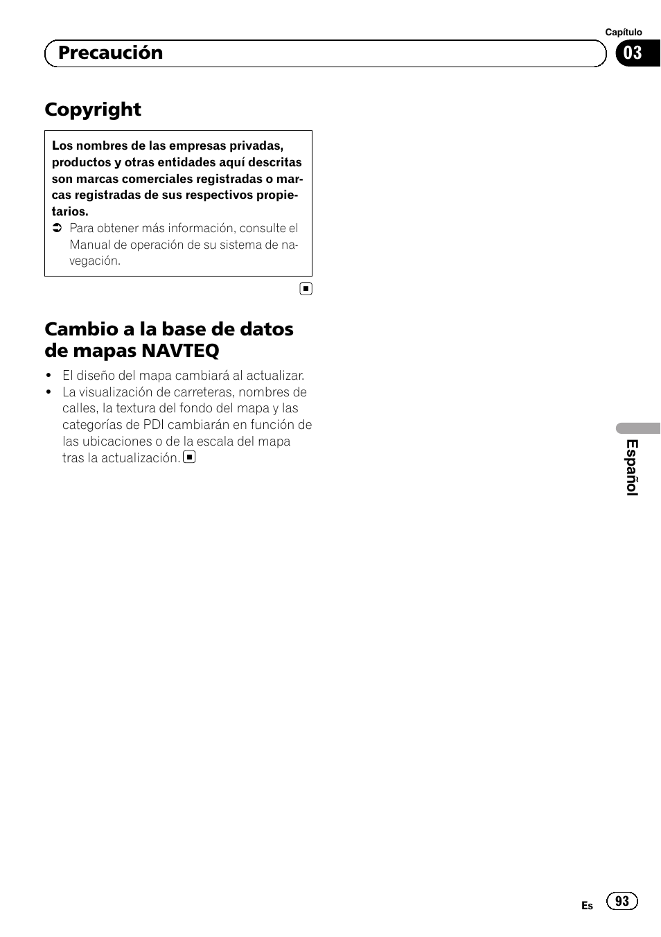 Copyright, Cambio a la base de datos de mapas, Navteq | Cambio a la base de datos de mapas navteq, 03 precaución | Pioneer AVIC-F10BT User Manual | Page 93 / 164