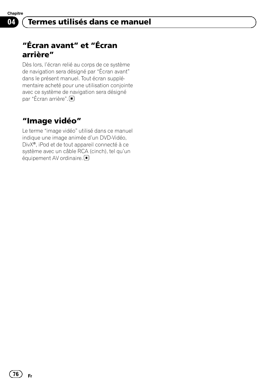 Image vidéo” 76, Écran avant” et “écran arrière, Image vidéo | 04 termes utilisés dans ce manuel | Pioneer AVIC-F20BT User Manual | Page 76 / 120