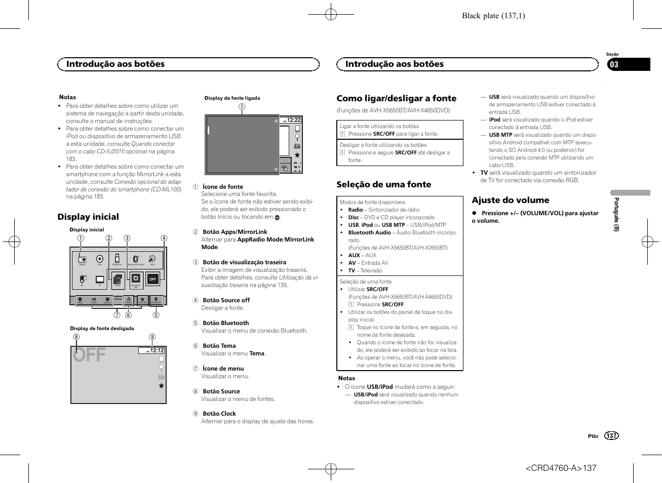 Display inicial, Como ligar/desligar a fonte, Seleção de uma fonte | Ajuste do volume, Radio disc ipod bluetooth audio aux av, Introdução aos botões | Pioneer AVH-X2650BT User Manual | Page 137 / 200