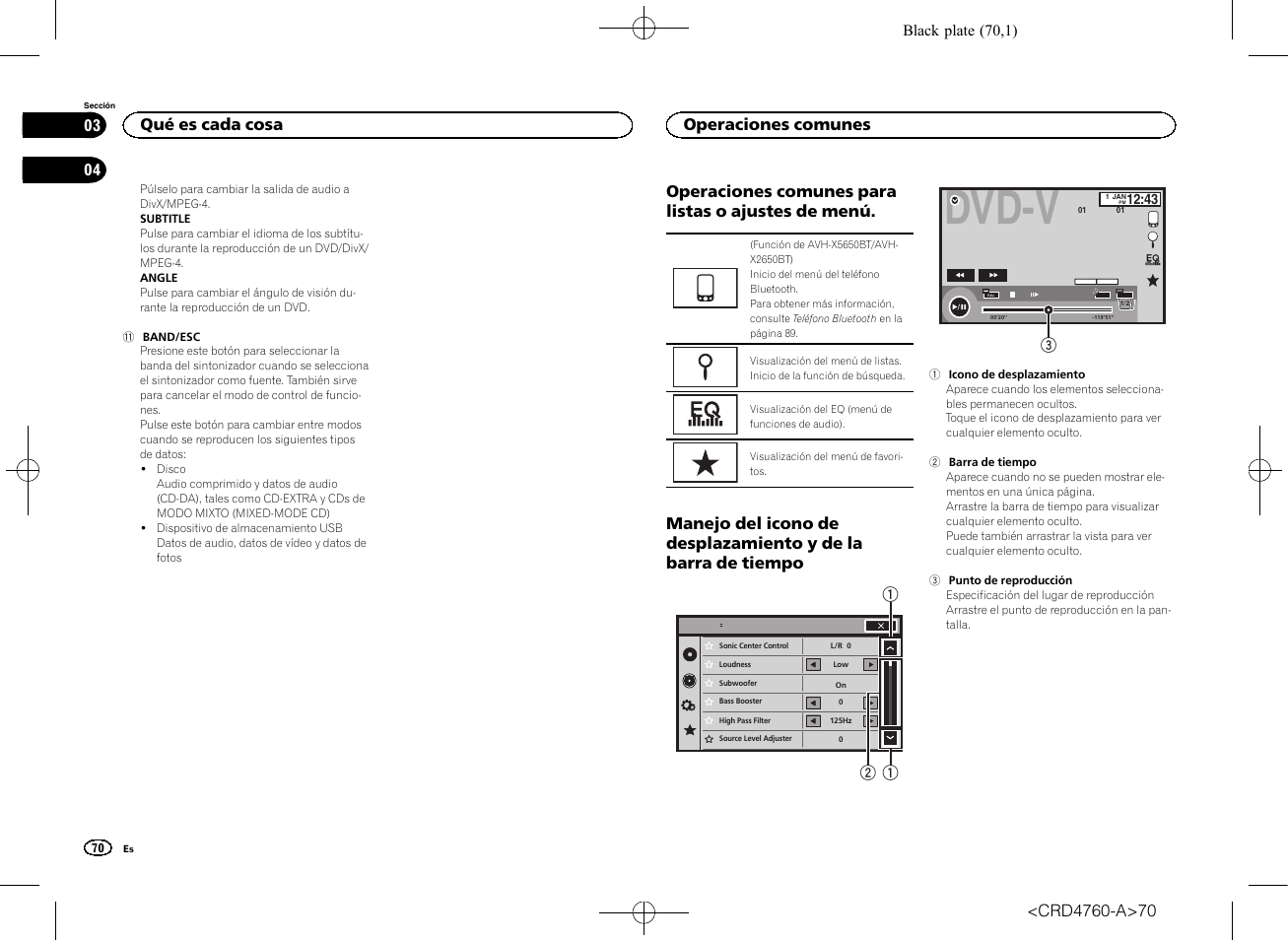 De menú, Manejo del icono de desplazamiento y de la, Barra de tiempo | Dvd-v, Operaciones comunes para listas o ajustes de menú, Qué es cada cosa, Operaciones comunes, Black plate (70,1) | Pioneer AVH-X2650BT User Manual | Page 70 / 200