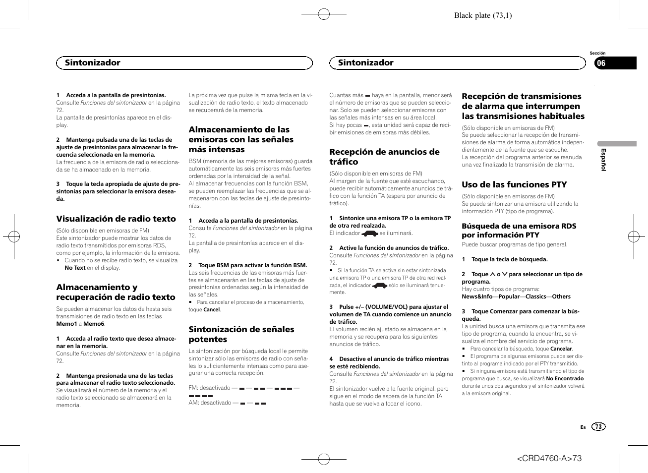 Visualización de radio texto, Almacenamiento y recuperación de radio, Texto | Almacenamiento de las emisoras con las, Señales más intensas, Sintonización de señales potentes, Recepción de anuncios de tráfico, Recepción de transmisiones de alarma que, Interrumpen las transmisiones habituales, Uso de las funciones pty | Pioneer AVH-X2650BT User Manual | Page 73 / 200