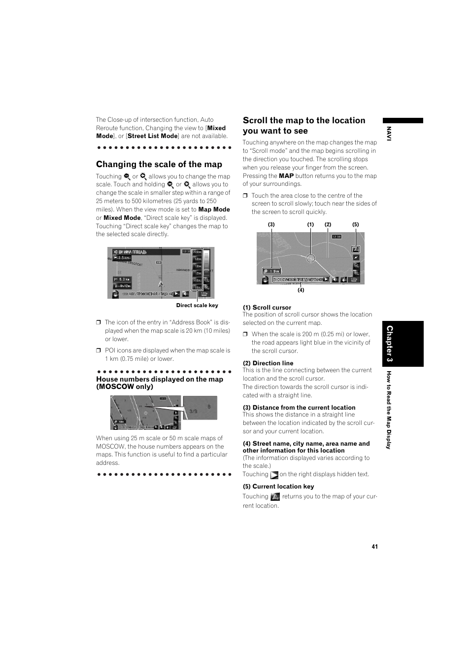 Changing the scale of the map 41, Scroll the map to the location you want to, See 41 | Changing the scale of the map, Scroll the map to the location you want to see | Pioneer AVIC-HD3 RU User Manual | Page 43 / 194