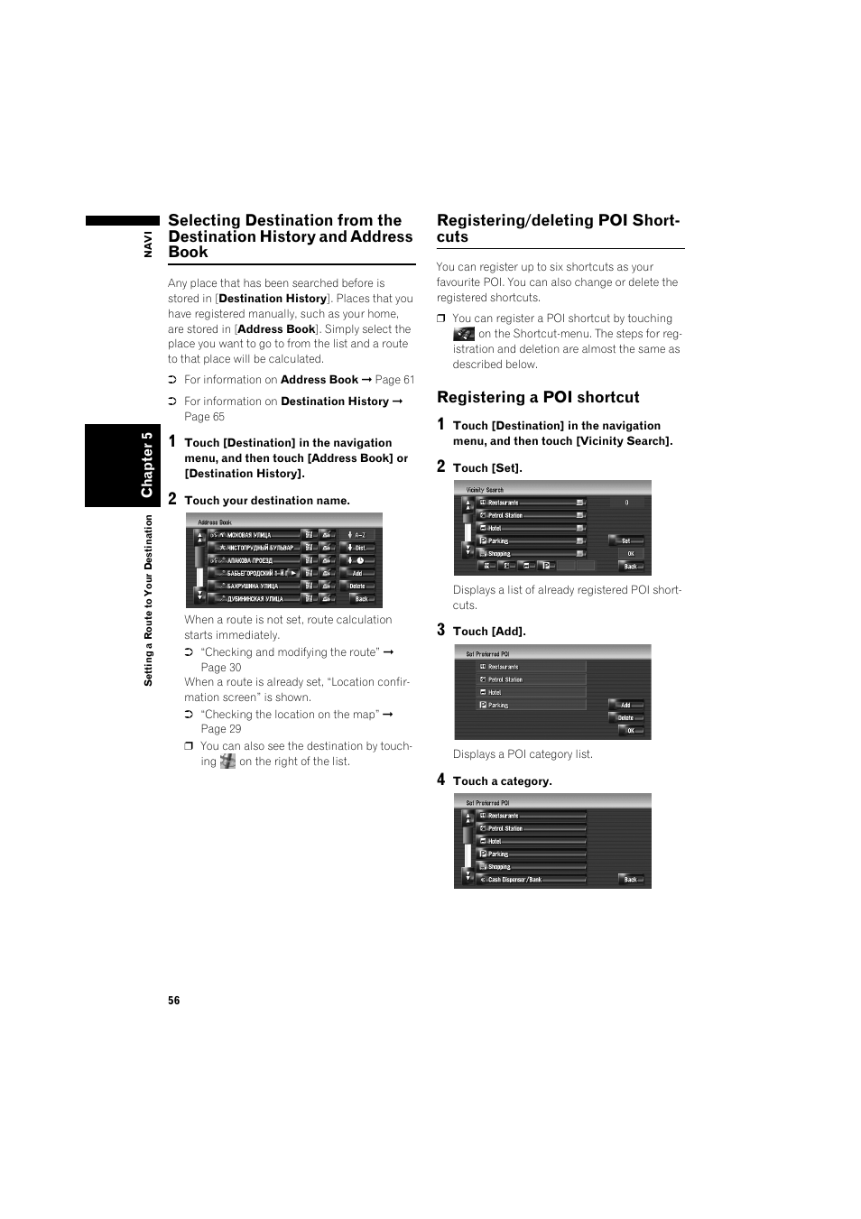 Selecting destination from the destination histo, Ry and address book 56, Registering/deleting poi shortcuts 56 | Registering a poi shortcut 56, Registering/deleting poi shortcuts, Registering/deleting poi short- cuts, Registering a poi shortcut | Pioneer AVIC-HD3 RU User Manual | Page 58 / 194