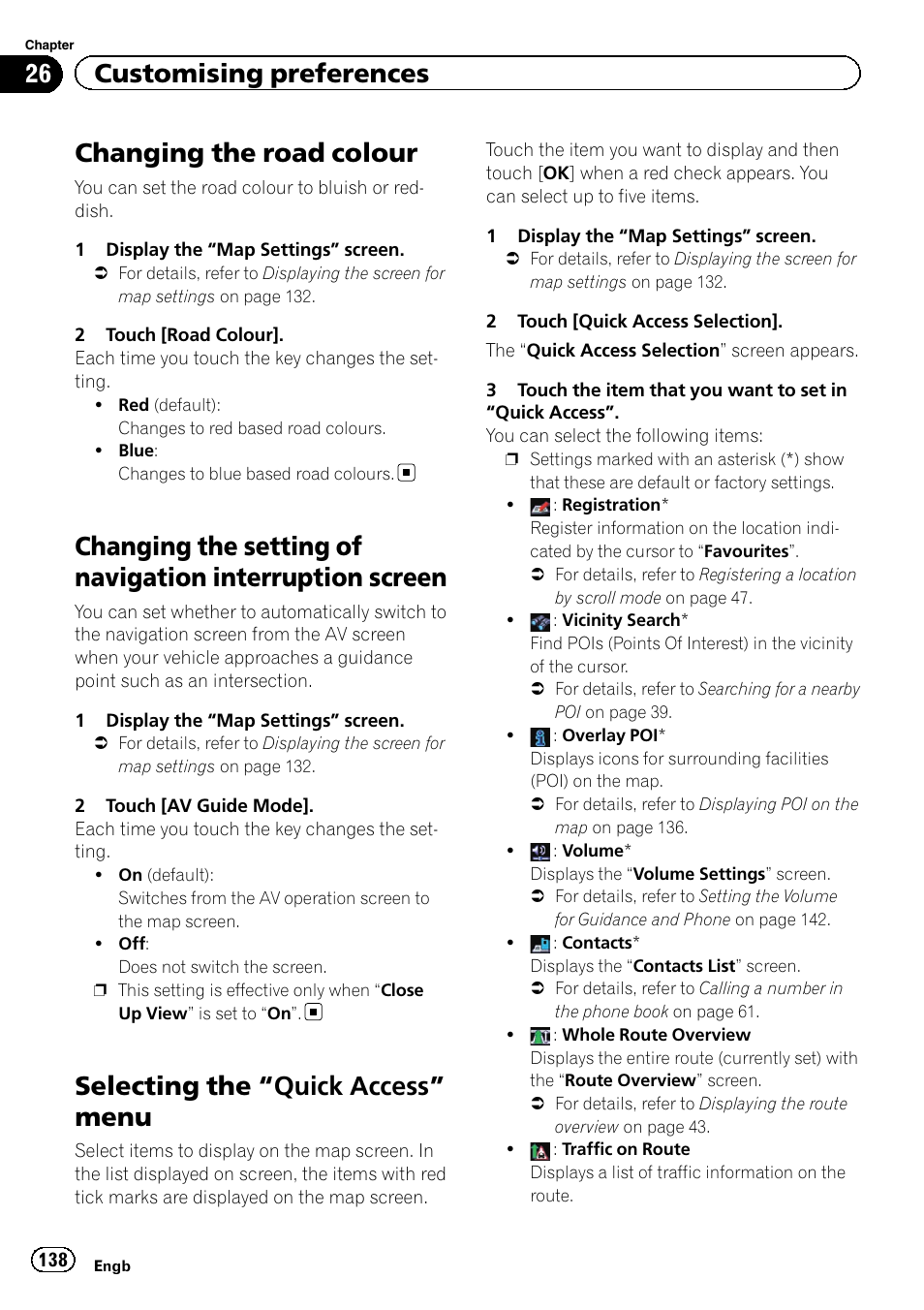 Changing the road colour, Changing the setting of navigation, Interruption screen | Selecting the, Quick access” menu 138, Selecting the “quick ac, Cess, Selecting the “quick, Access, Selecting the “quick access” menu | Pioneer AVIC-F9310BT User Manual | Page 138 / 208
