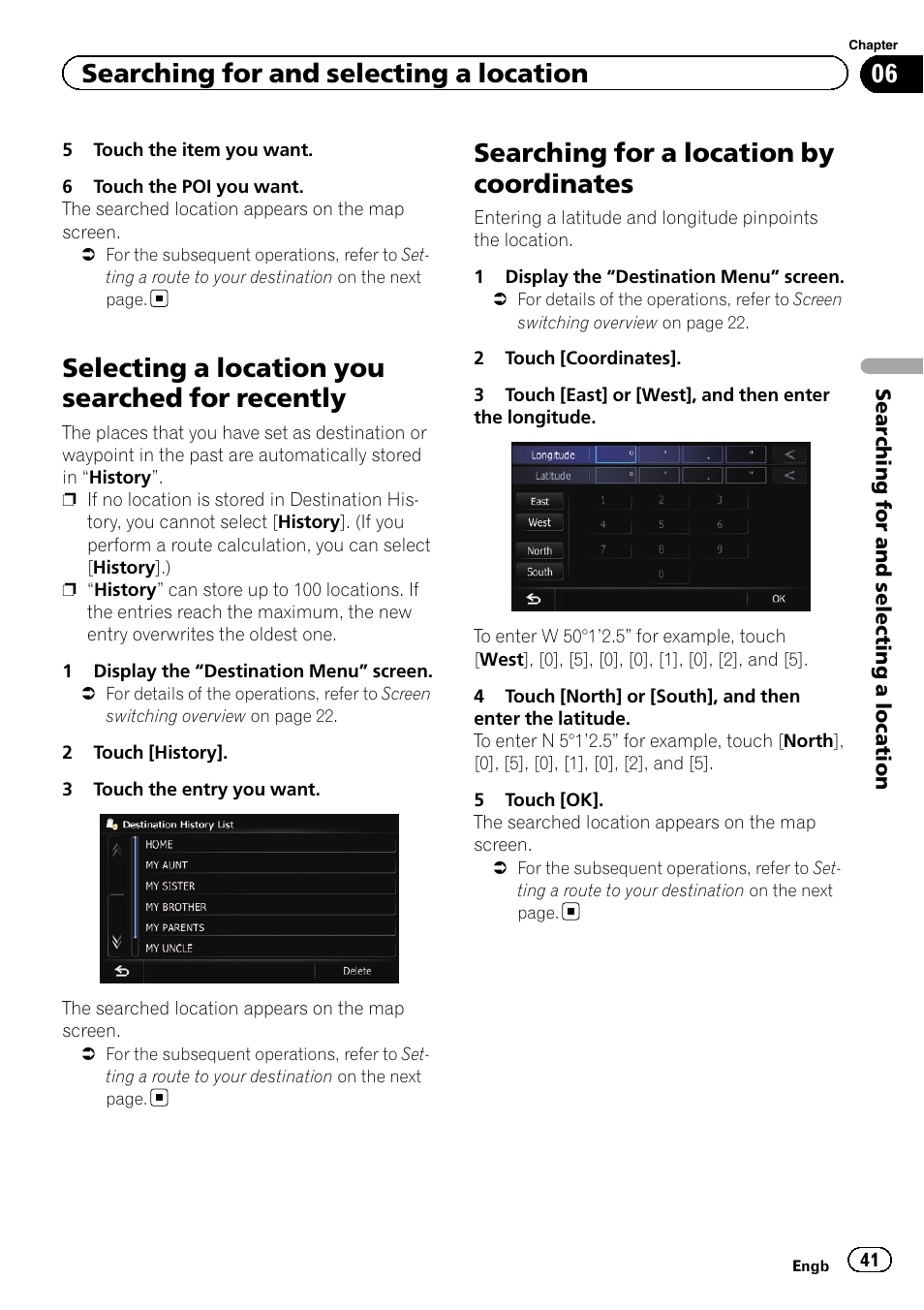 Selecting a location you searched for, Recently, Searching for a location by coordinates | Selecting a location you searched for recently, Searching for and selecting a location | Pioneer AVIC-F9310BT User Manual | Page 41 / 208