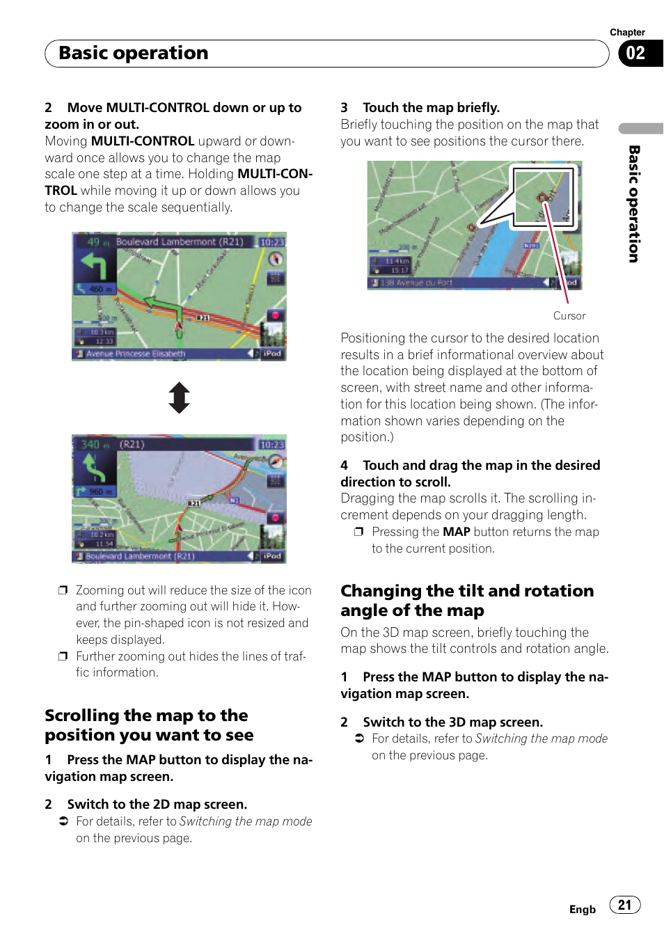 Basic operation, Scrolling the map to the position you want to see, Changing the tilt and rotation angle of the map | Pioneer AVIC-F910BT User Manual | Page 21 / 170