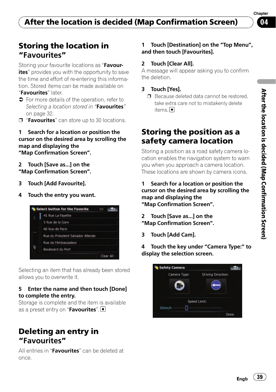 Storing the location in, Favourites” 39, Deleting an entry in | Storing the position as a safety camera, Location, Storing the position as a, Storing the location in “favourites, Deleting an entry in “favourites, Storing the position as a safety camera location | Pioneer AVIC-F910BT User Manual | Page 39 / 170