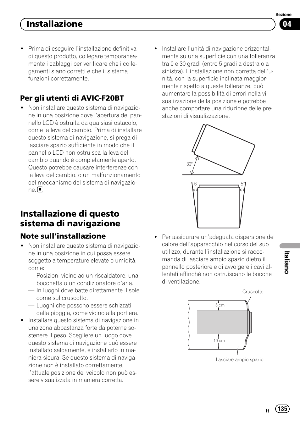 Per gli utenti di avic-f20bt 135, Installazione di questo sistema di, Navigazione | Note sull’installazione 135, Installazione di questo sistema di navigazione, 04 installazione, Per gli utenti di avic-f20bt | Pioneer AVIC-F9210BT User Manual | Page 135 / 172