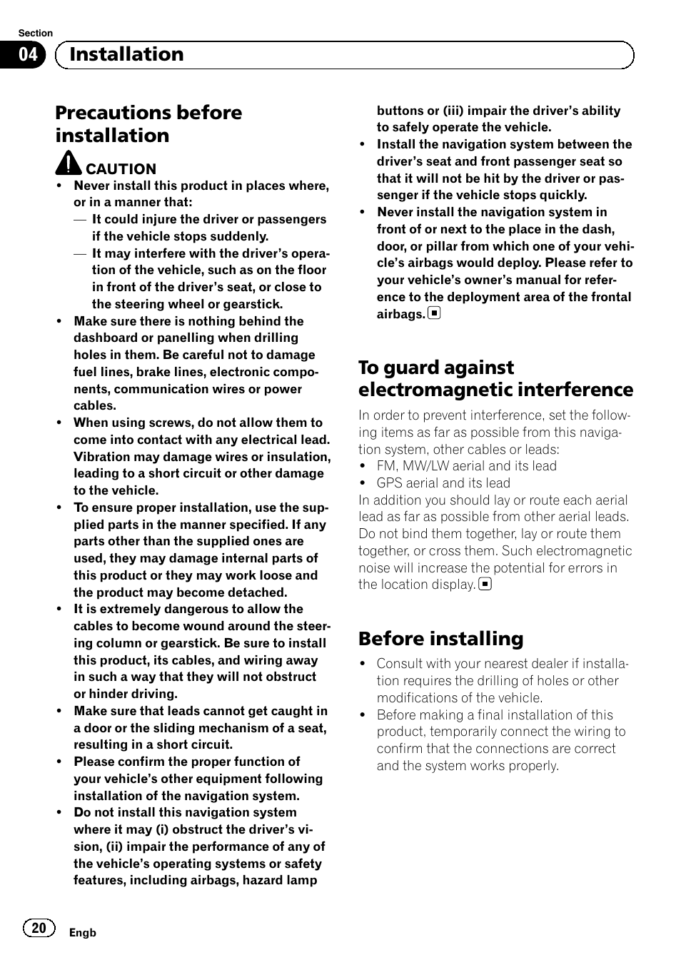 Installation precautions before installation, To guard against electromagnetic, Interference | Before installing, Precautions before installation, 04 installation | Pioneer AVIC-F9210BT User Manual | Page 20 / 172