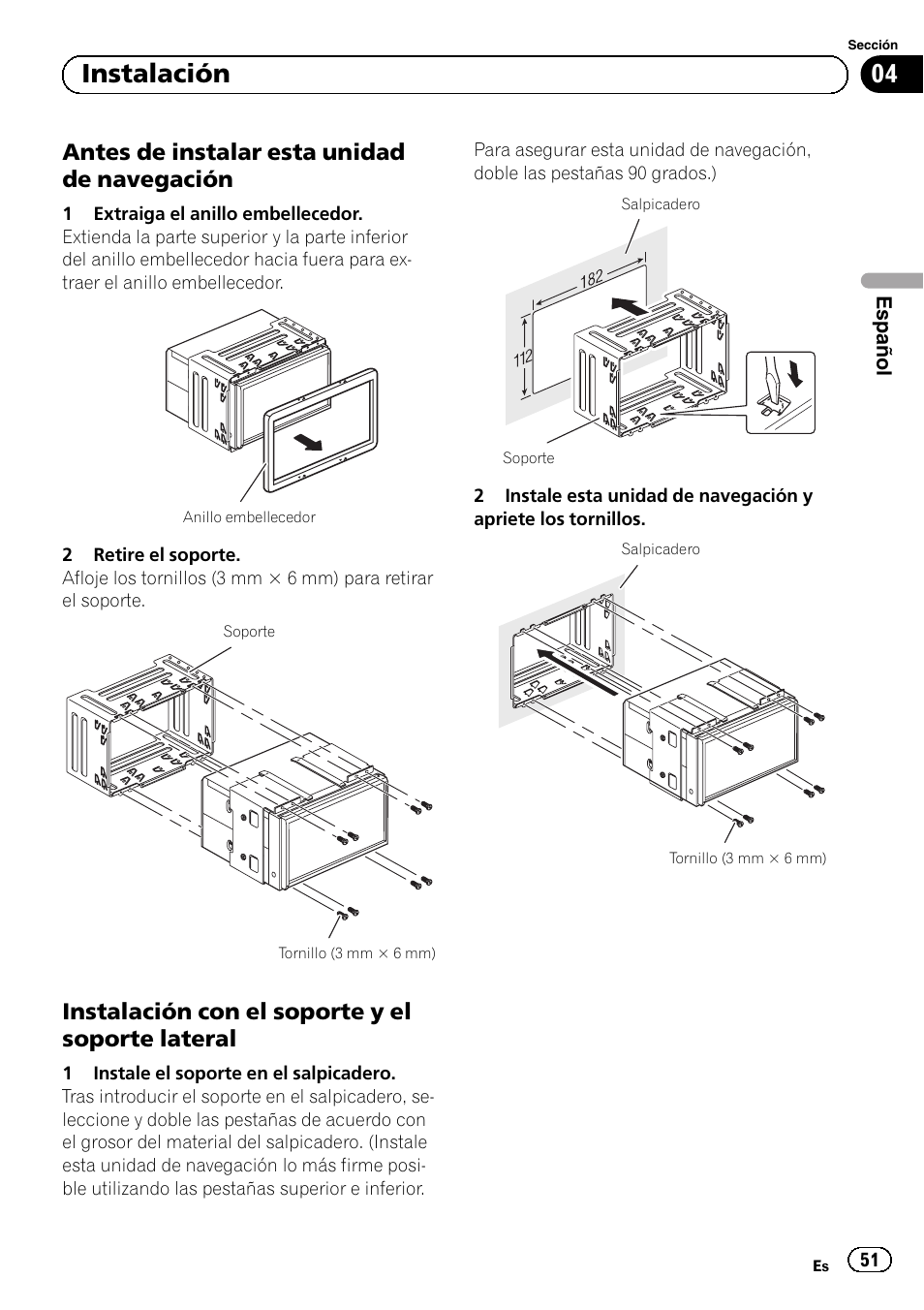 Antes de instalar esta unidad de, Navegación, Instalación con el soporte y el soporte | Lateral, 04 instalación, Antes de instalar esta unidad de navegación, Instalación con el soporte y el soporte lateral | Pioneer AVIC-F9210BT User Manual | Page 51 / 172