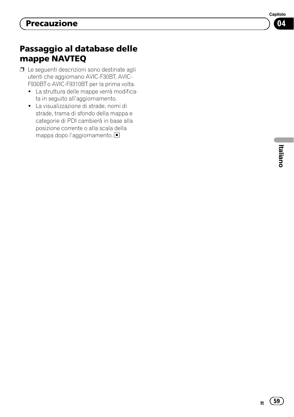 Passaggio al database delle mappe, Navteq, Passaggio al database delle mappe navteq | 04 precauzione | Pioneer AVIC-F9310BT User Manual | Page 59 / 128
