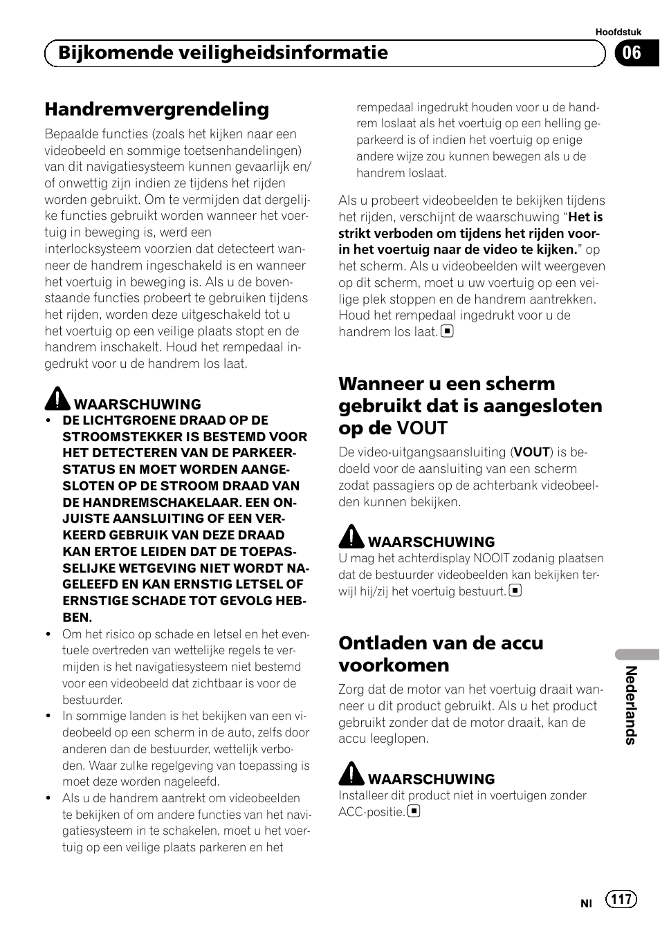 Wanneer u een scherm gebruikt dat is, Aangesloten op de vout, Ontladen van de accu voorkomen | Handremvergrendeling, 06 bijkomende veiligheidsinformatie | Pioneer AVIC-F30BT User Manual | Page 117 / 124