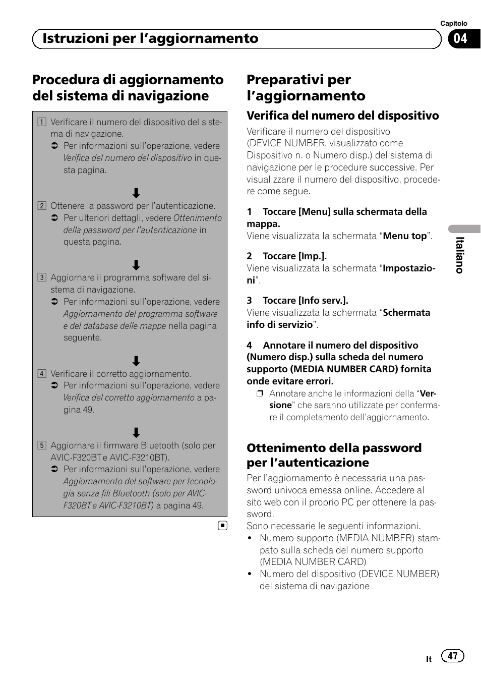 Istruzioni per l, Aggiornamento, Procedura di aggiornamento del sistema di | Navigazione, Preparativi per l, Aggiornamento 47, Verifica del numero del dispositivo 47, Ottenimento della password per, Autenticazione 47, Preparativi per l ’aggiornamento | Pioneer AVIC-F220 User Manual | Page 47 / 96