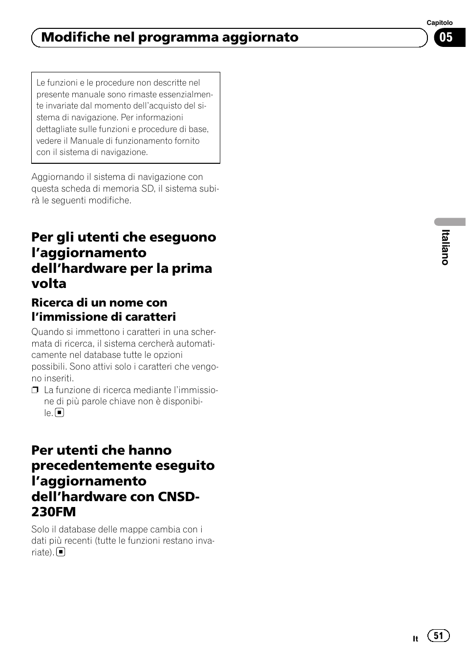 Aggiornamento, Dell, Hardware per la prima volta 51 | Ricerca di un nome con l’immissione, Di caratteri, Per utenti che hanno precedentemente, Eseguito l, Aggiornamento dell’hardware, Con cnsd-230fm, 05 modifiche nel programma aggiornato | Pioneer AVIC-F220 User Manual | Page 51 / 96